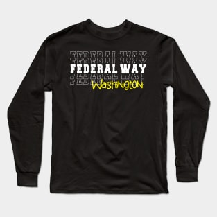 Federal Way city Washington Federal Way WA Long Sleeve T-Shirt